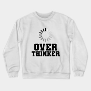 Overthinker Crewneck Sweatshirt